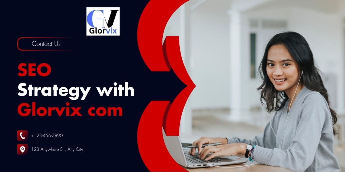 SEO Strategy with Glorvix com