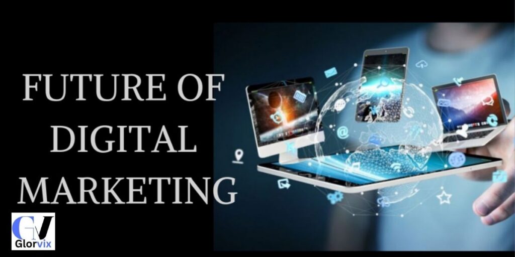 The Future of Digital Marketing with Glorvix in 2025