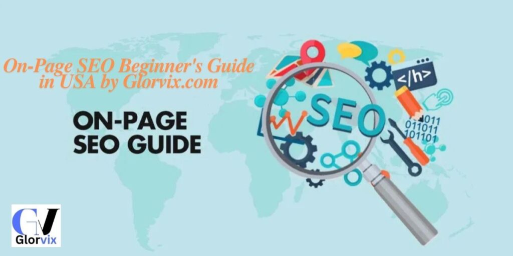 On-Page SEO Beginner's Guide in USA by Glorvix.com