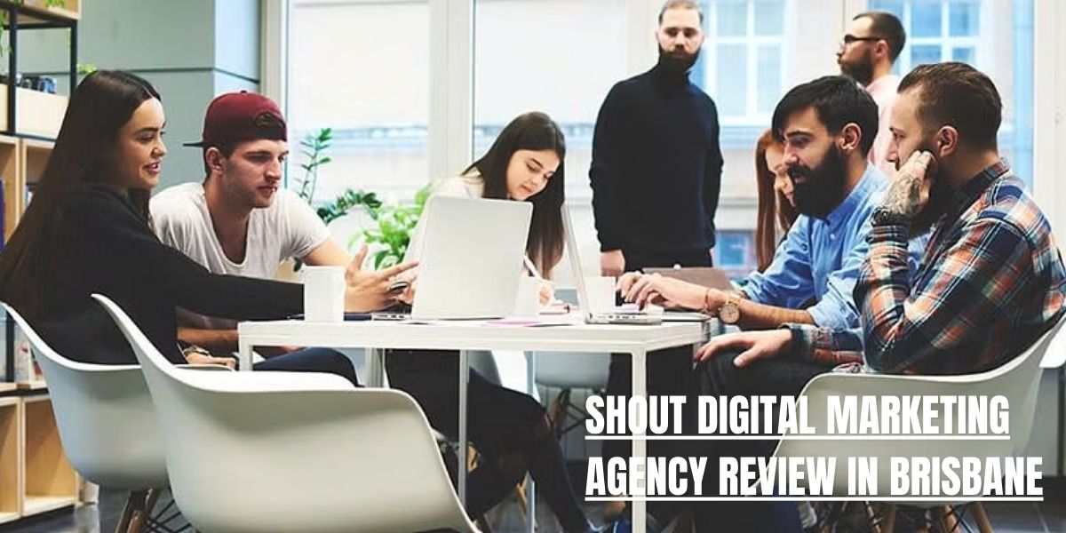 Shout Digital Marketing Agency Review in Brisbane