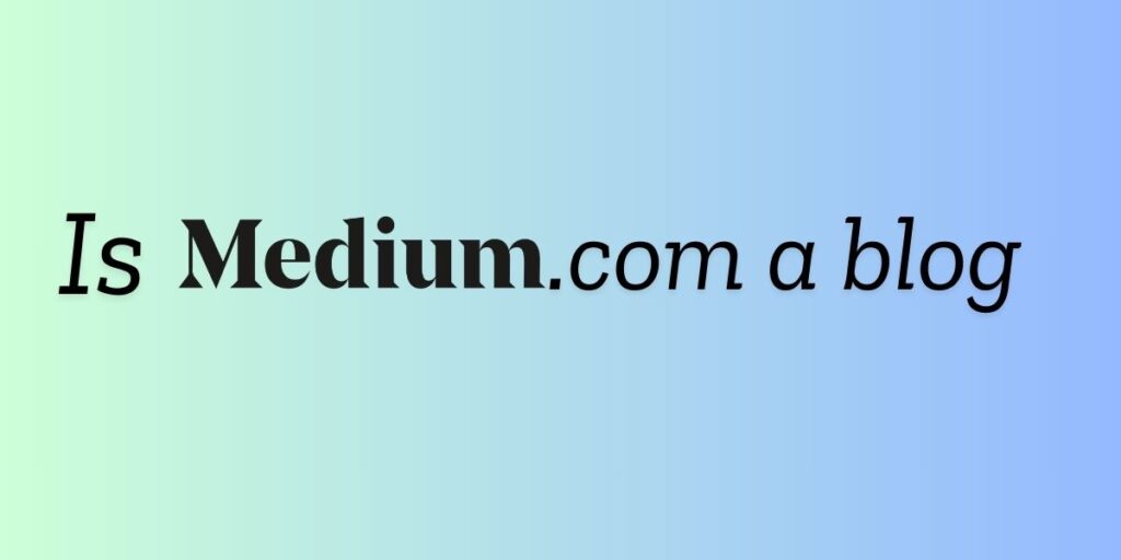 Is Medium.com a Blog