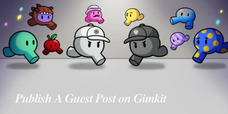 Publish A Guest Post on Gimkit